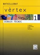 VERTEX 1 DIBUIX TECNIC BAT | 9788421826713 | HERNÁNDEZ ZARZA, MARTA/Y OTROS