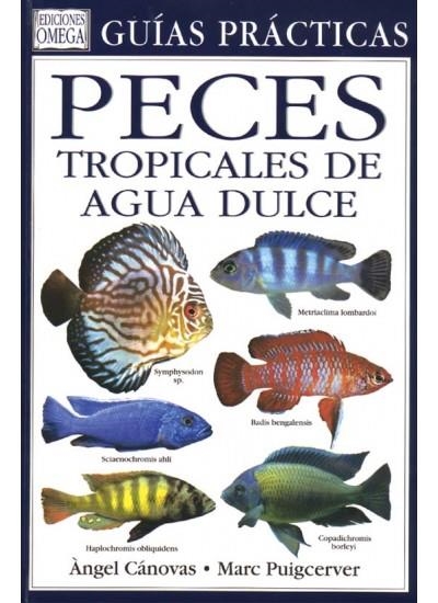 PECES TROPICALES DE AGUA DULCE | 9788428212076 | CANOVAS, ANGEL / PUIGCERVER, MARC