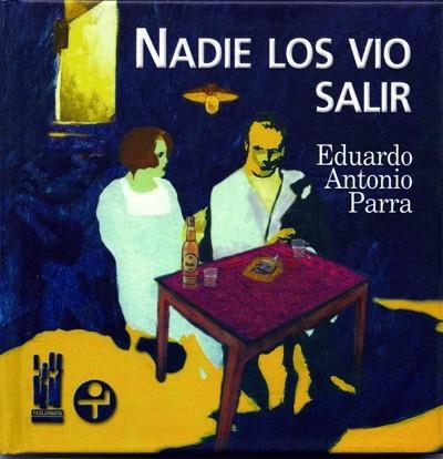 NADIE LOS VIO SALIR | 9788481362466 | PARRA, EDUARDO ANTONIO