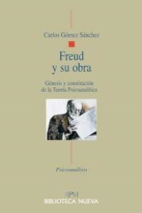 FREUD Y SU OBRA   GENESIS Y CONSTITUCION DE LA TEORIA | 9788497420549 | GOMEZ, CARLOS