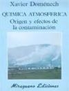 QUIMICA ATMOSFERICA ORIGENES Y EFECTOS DE LA CONTAMINACION | 9788478130795 | DOMENECH, XAVIER