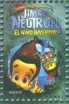 JIMMY NEUTRON EL NIÑO INVENTOR NOVELA DE LA PELICULA | 9788434569775 | VARIOS AUTORES