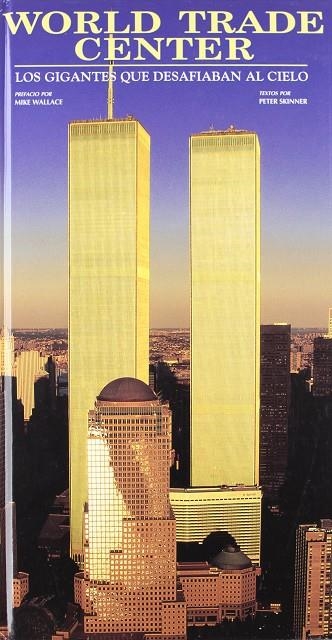 WORLD TRADE CENTER, LOS GIGANTES QUE DESAFIAN AL CIELO | 9788489978515 | WALLACE/SKINNER