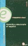 APRENDE A RELACIONARTE EN ESPAÑOL INICIAL A | 9788467090062 | AA VV