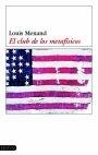 CLUB DE LOS METAFISICOS  HISTORIA DE LAS IDEAS EN AMERICA | 9788423334315 | MENAND, LOUIS