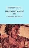 ALEJANDRO MAGNO VOL1 EL UNIFICADOR DE GRECIA. LA HELADE | 9788495971241 | HAEFS, GISBERT