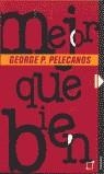 MEJOR QUE BIEN | 9788497620062 | PELECANOS, GEORGE P