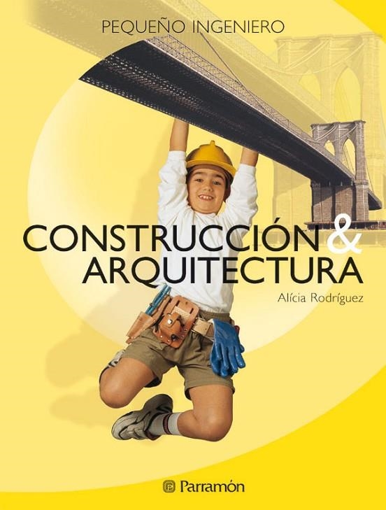 CONSTRUCCION Y ARQUITECTURA | 9788434225060 | RODRIGUEZ, ALICIA