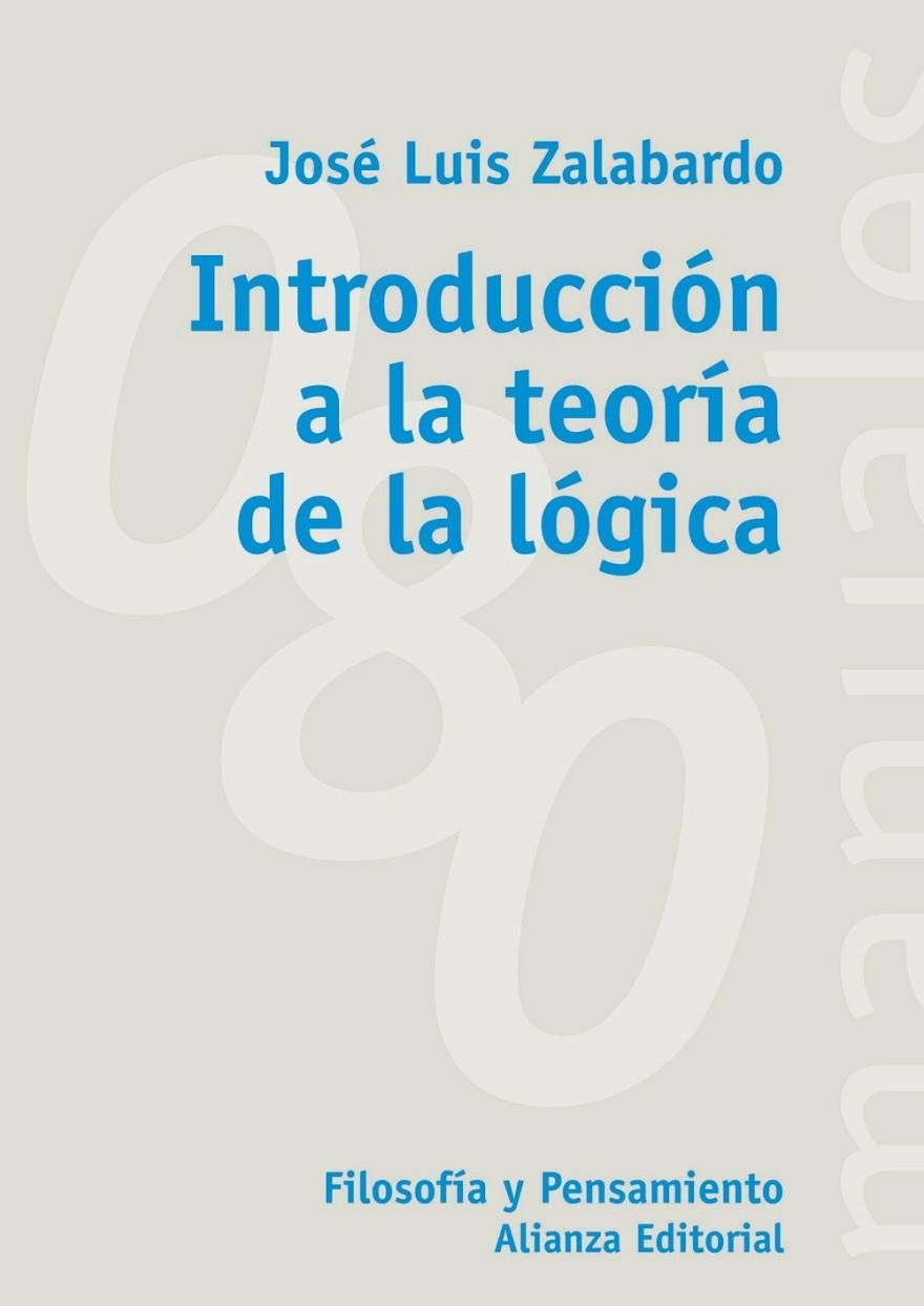 INTRODUCCION A LA TEORIA DE LA LOGICO | 9788420678856 | ZALABARDO, JOSE LUIS