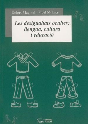 DESIGUALTATS OCULTES, LLENGUA, CULTURA I EDUCACIO | 9788479359423 | MAYORAL/MOLINA