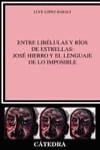 ENTRE LIBELULAS Y RIOS DE ESTRELLAS JOSE HIERRO Y EL LENGUAJ | 9788437620053 | LOPEZ, LUCE