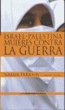 ISRAEL-PALESTINA, MUJERES CONTRA LA GUERRA | 9788434564411 | FARJOUN, NAAMA (COMPILADORA)