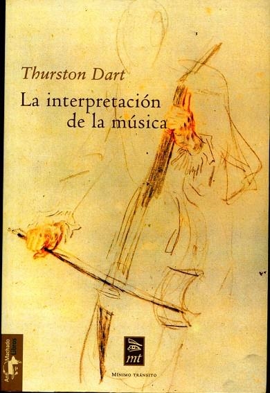 INTERPRETACION DE LA MUSICA, LA | 9788477747574 | DART, THURSTON