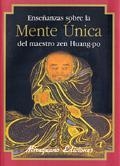 ENSEÑANZAS SOBRE LA MENTE UNICA DEL MAESTRO ZEN HUANG-PO | 9788478132461 | HUANG-PO