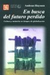 EN BUSCA DEL FUTURO PERDIDO | 9789681665296 | HUYSSEN, ANDREAS