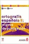 ORTOGRAFIA ESPAÑOLA II, SIGNOS DE PUNTUACION | 9788466700771 | AAVV