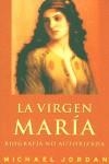 VIRGEN MARIA, BIOGRAFIA NO AUTORIZADA, LA | 9788466610582 | JORDAN, MICHAEL