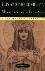 MASCARAS Y FORMAS DEL FIN DE SIGLO | 9788477024132 | VILLENA, LUIS ANTONIO