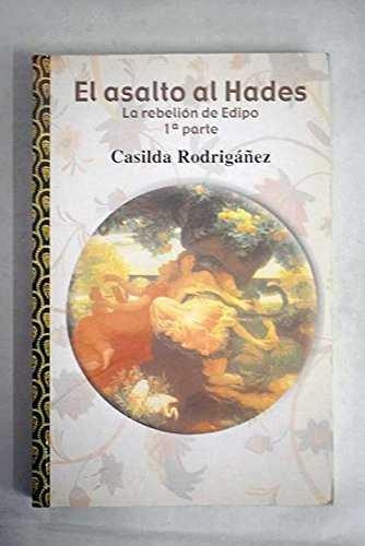 ASALTO AL HADES, LA REBELION DE EDIPO 1 PARTE | 9788460751762 | RODRIGUEZ, CASILDA