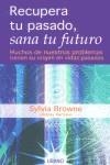 RECUPERA TU PASADO, SAN TU FUTURO | 9788479535131 | BROWNE, SYLVIA