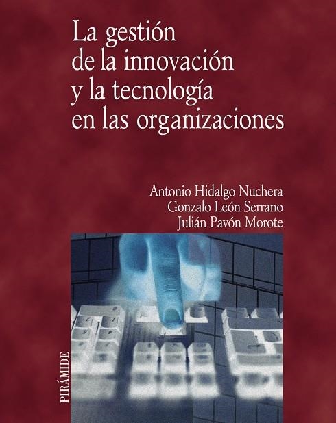 GESTION DE LA INNOVACION Y LA TECNOLOGIA EN LAS ORGANIZACIO | 9788436817027 | HIDALGO/LEON/PAVON