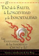 TAO DE LA SALUD, LA LONGEVIDAD Y LA INMORTALIDAD, EL | 9788484450542 | WONG, EVA