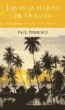 ISLAS FELICES DE OCEANIA, LAS | 9788466606639 | THEROUX, PAUL