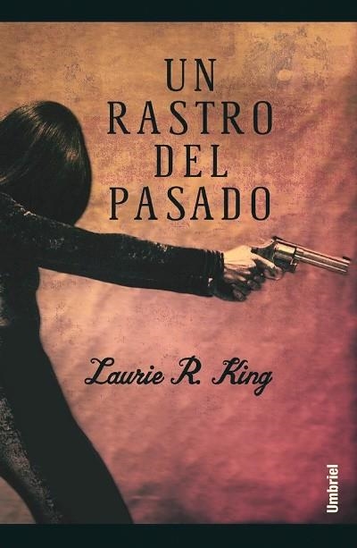 RASTRO DEL PASADO, UN | 9788495618368 | KING, LAURIE R