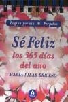 SE FELIZ LOS 365 DIAS DEL AÑO | 9788497350662 | BRICEÑO, MARIA PILAR