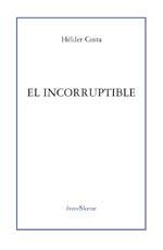 INCORRUPTIBLE, EL | 9788495786173 | COSTA, HELDER