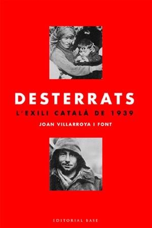 DESTERRATS, L'EXILI CATALA DE 1939 | 9788485031191 | VILLARROYA, JOAN