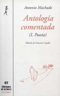 ANTOLOGIA COMENTADA I.POESIA | 9788479602505 | MACHADO, ANTONIO