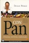 CON PAN, MIS MEJORES RECETAS | 9788497630023 | PEREZ, IÑIGO