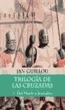 TRIOLOGIA DE LAS CRUZADAS I, DEL NORTE A JERUSALEN | 9788408045540 | GUILLOU, JAN