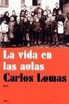 VIDA EN LAS AULAS, LA | 9788449313141 | LOMAS, CARLOS