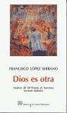 DIOS ES OTRA | 9788495007834 | LOPEZ, FRANCISCO