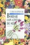 CURSO RAPIDO DE BORDAR CON CINTAS DE SEDA | 9788495873040 | CIOTTI, DONATELLA