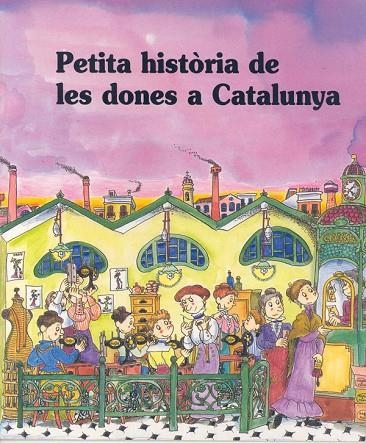 PETITA HISTORIA DE LES DONES A CATALUNYA | 9788483343920 | FREIXENET, DOLORS