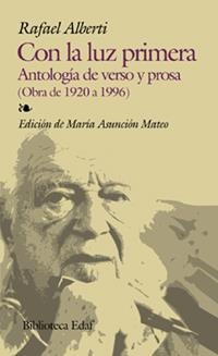 CON LA LUZ PRIMERA, ANTOLOGIA DE VERSO Y PROSA | 9788441409767 | ALBERTI, RAFAEL