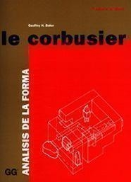 CORBUSIER ANALISIS DE LA FORMA | 9788425218088 | BAKER, GEOFFREY H.