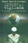 LIBERTAD VIGILADA EL ESPIONAJE DE LAS COMUNICACIONES | 9788466610995 | GARCIA MOSTACHO, NACHO
