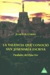 VALENCIA QUE CONOCIO SAN JOSEMARIA ESCRIVA, LA | 9788487398674 | CORBIN, JUAN LUIS