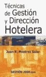 TECNICAS DE GESTION Y DIRECCION HOTELERA | 9788480888592 | MESTRES SOLER, JUAN R.