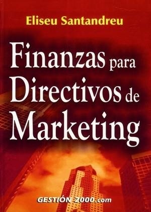 FINANZAS PARA DIRECTIVOS DE MARKETING | 9788480888400 | SANTANDREU, ELISEU