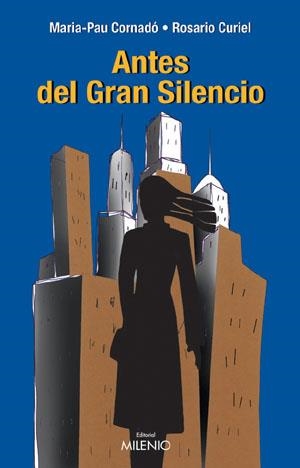 ANTES DEL GRAN SILENCIO | 9788497430623 | CORNADO, MARIA-PAU / CURIEL, ROSARIO