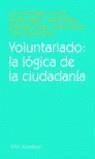 VOLUNTARIADO LA LOGICA DE LA CIUDADANIA | 9788434442696 | MONTAGUT, TERESA ( COORD. )