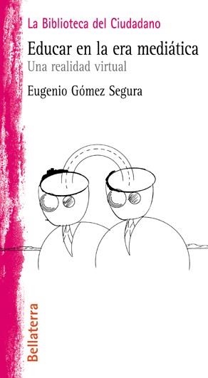 EDUCAR EN LA ERA MEDIATICA | 9788472902046 | GOMEZ SEGURA, EUGENIO