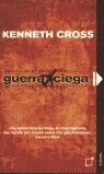 GUERRA CIEGA | 9788497620512 | CROSS, KENNETH