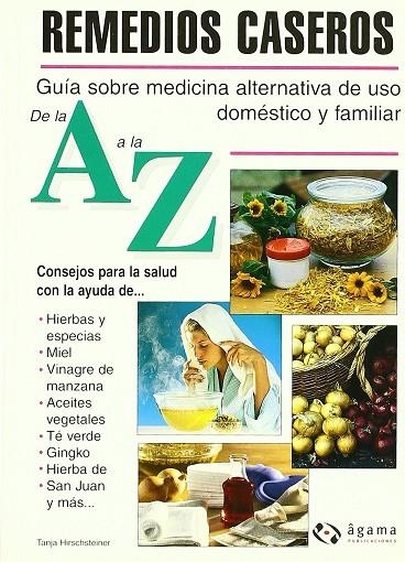 REMEDIOS CASEROS DE LA A A LA Z | 9789871088027 | HIRSCHSTEINER, TANJA