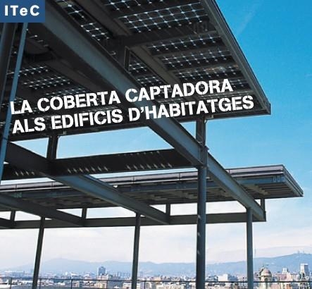 COBERTURA CAPTADORA ALS EDIFICIS D'HABITATGES, LA | 9788478534357 | MAÑÀ, FRUCTUÓS/CUCHÍ, ALBERT/DÍEZ, GLÒRIA/OGAZ, CARMEN